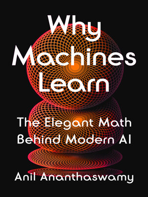 cover image of Why Machines Learn